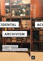 Accidental Archivism:Shaping Cinema’s Futures with Remnants of the Past