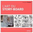 L'Art du story-board : Cinéma, publicité, animation, jeux vidéo, clips