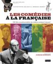 Les Comédies à la française: 250 films incontournables du cinéma comique français !