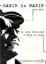 Gabin le marin: De Jean Moncorgé à Pépé le Moko