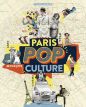 Paris pop culture:Arts, musique, théâtre, cinéma, BD, télé, happenings