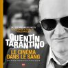 Quentin Tarantino:le cinéma dans le sang