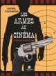 Les Armes au cinéma: pistolets & revolvers