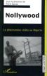 Nollywood: Le phénomène vidéo au Nigeria