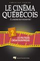 Le Cinéma québécois:Tome 2 - Les politiques cinématographiques