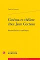 Cinéma et théâtre chez Jean Cocteau : Intermédialité et esthétique