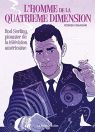 L'Homme de La Quatrième dimension:Rod Serling pionnier de la télévision