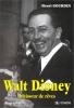 Walt Disney, bâtisseur de rêves: Biographie