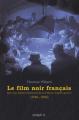Le Film noir français:face aux bouleversements de la France d'après-guerre :1946-1960