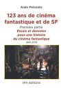 123 ans de cinéma fantastique et de SF:Première partie: Essais et données pour une histoire du cinéma fantastique 1895 - 2019