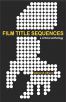 Film Title Sequences:A Critical Anthology