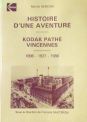 Histoire d'une aventure:Kodak Pathé Vincennes 1896 - 1927- 1986