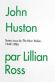 John Huston par Lillian Ross:textes issus de The New Yorker 1949-1986