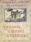 A tous les martyrs de la guerre:Verdun, visions d'histoire