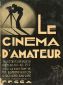 Le Cinéma d'amateur:Traité encyclopédique du cinéma 8mm 9,5mm 16mm 17,5mm