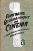 Annuaire biographique du cinéma:et de la télévision en France, en Belgique et en Afrique du Nord...