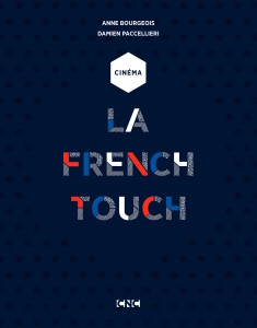 Couverture du livre Cinéma - La French Touch par Anne Bourgeois et Damien Paccellieri