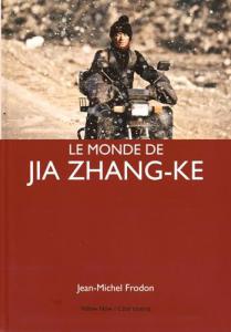 Couverture du livre Le Monde de Jia Zhang-ke par Jean-Michel Frodon