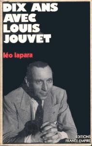 Couverture du livre Dix ans avec Louis Jouvet par Léo Lapara