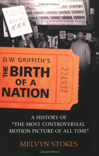 Couverture du livre: D.W. Griffith's The Birth of a Nation - A History of 'The Most Controversial Motion Picture of All Time'