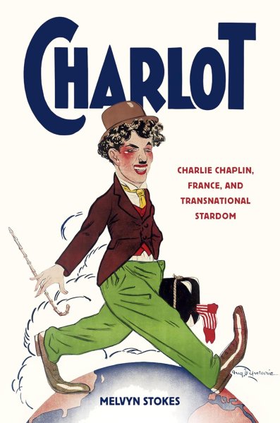 Couverture du livre : Charlot - Charlie Chaplin, France, and Transnational Stardom
