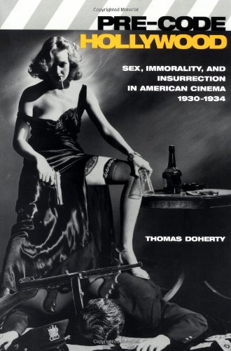 Couverture du livre : Pre-Code Hollywood - Sex, Immorality, and Insurrection in American Cinema, 1930-1934