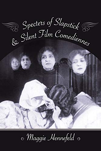 Couverture du livre: Specters of Slapstick & Silent Film Comediennes