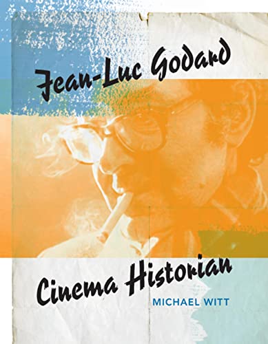 Couverture du livre: Jean-Luc Godard, Cinema Historian