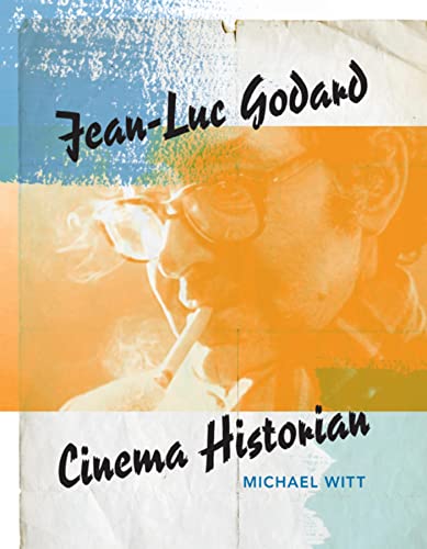 Couverture du livre : Jean-Luc Godard, Cinema Historian