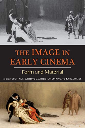 Couverture du livre: The Image in Early Cinema - Form and Material