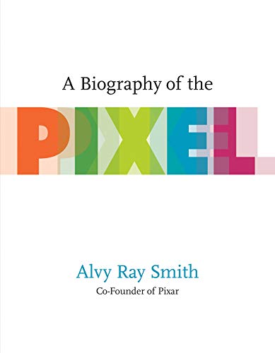 Book cover: A Biography of the Pixel