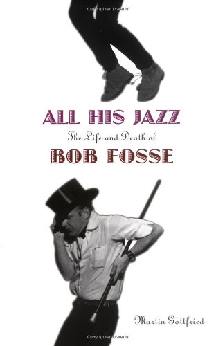 Book cover: All His Jazz - The Life and Death of Bob Fosse