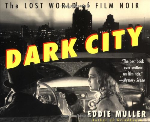 Couverture du livre: Dark City - The Lost World of Film Noir