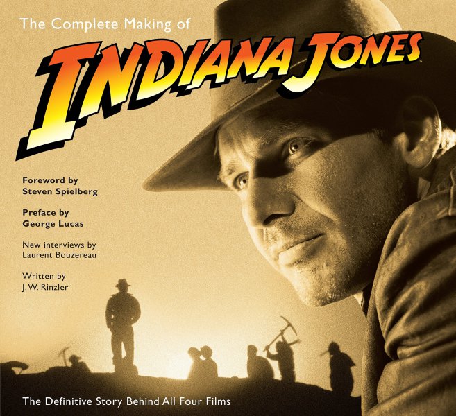 Couverture du livre: The Complete Making of Indiana Jones - The Definitive Story Behind All Four Films