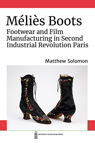 Couverture du livre : Méliès Boots - Footwear and Film Manufacturing in Second Industrial Revolution Paris