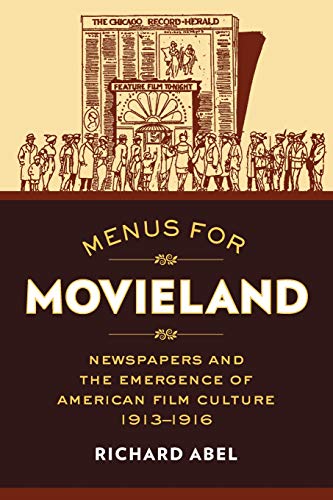 Couverture du livre : Menus for Movieland - Newspapers and the Emergence of American Film Culture 1913-1916