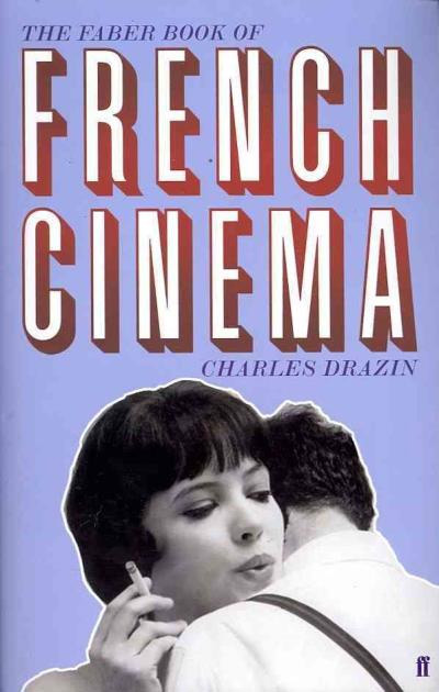 Book cover: The Faber Book of French Cinema
