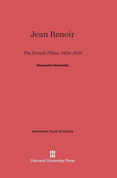 Book cover: Jean Renoir - The French Films 1924-1939