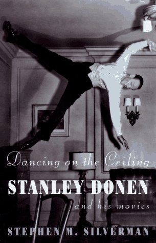 Book cover: Dancing on the Ceiling - Stanley Donen and His Movies