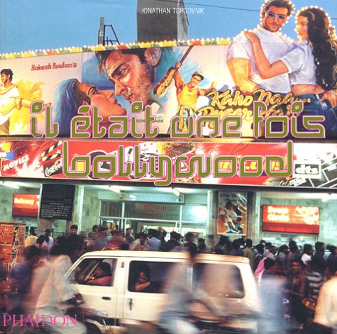 Couverture du livre: Il était une fois Bollywood - Voyage dans l'industrie cinématographique indienne et sa culture