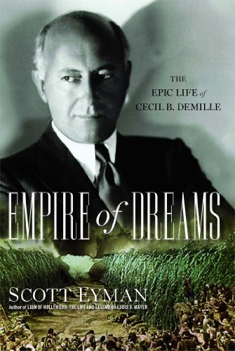 Book cover: Empire of Dreams - The Epic Life of Cecil B. DeMille