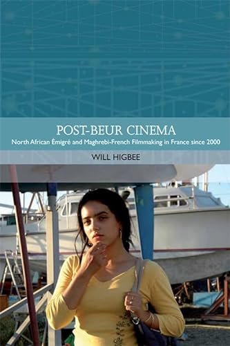 Book cover: Post-Beur Cinema - North African Émigré and Maghrebi-French Filmmaking in France Since 2000