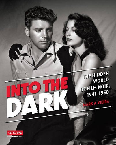 Couverture du livre: Into the Dark - The Hidden World of Film Noir, 1941-1950