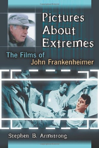 Book cover: Pictures About Extremes - The Films of John Frankenheimer