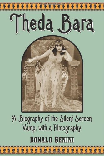 Couverture du livre : Theda Bara - A Biography of the Silent Screen Vamp, with a Filmography