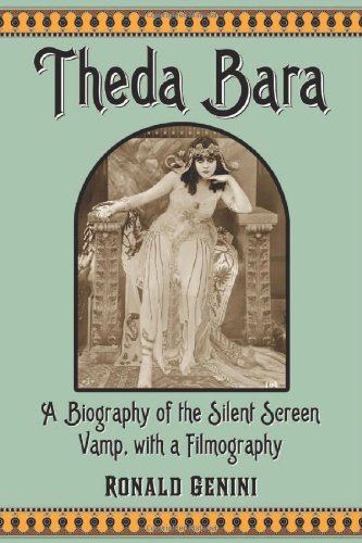 Couverture du livre: Theda Bara - A Biography of the Silent Screen Vamp, with a Filmography