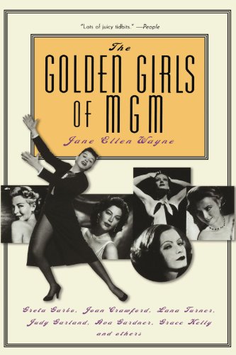 Book cover: The Golden Girls of Mgm - Greta Garbo, Joan Crawford, Lana Turner, Judy Garland, Ava Gardner, Grace Kelly, and Others