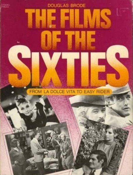 Couverture du livre: The Films of the Sixties - From La Dolce Vita to Easy Rider