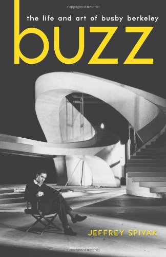 Book cover: Buzz - The Life and Art of Busby Berkeley