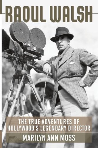 Book cover: Raoul Walsh - The True Adventures of Hollywood's Legendary Director